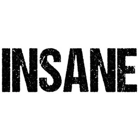 Insane